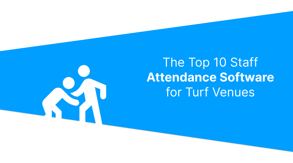 The Top 10 Staff Attendance Software for Turf Venues