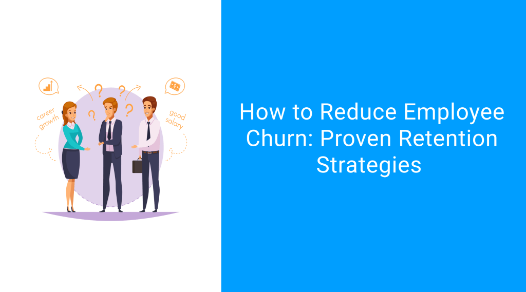 How to Reduce Employee Churn Proven Retention Strategies