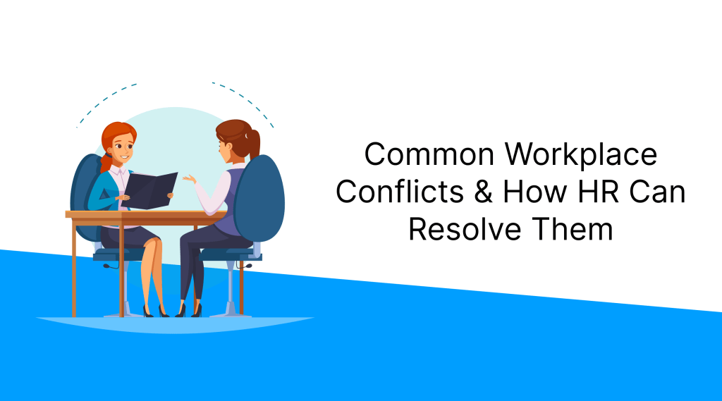 Common Workplace Conflicts & How HR Can Resolve Them