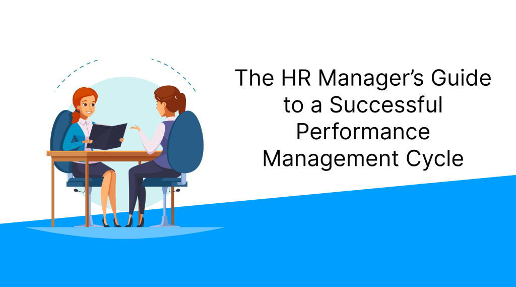 The HR Manager’s Guide to a Successful Performance Management Cycle