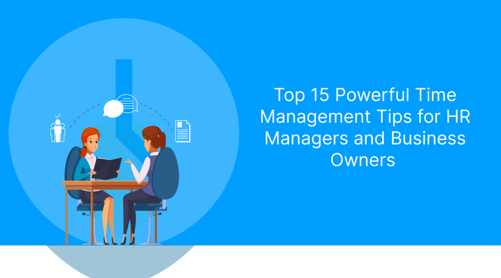Top 15 Powerful Time Management Tips for HR Managers and Business Owners