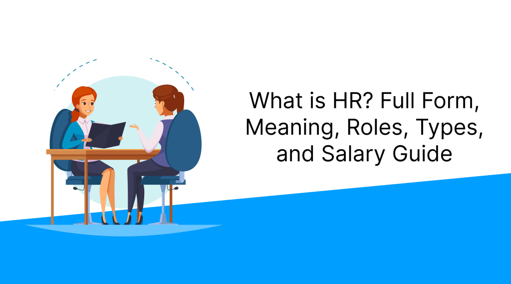 What is HR_ Full Form, Meaning, Roles, Types, and Salary Guide