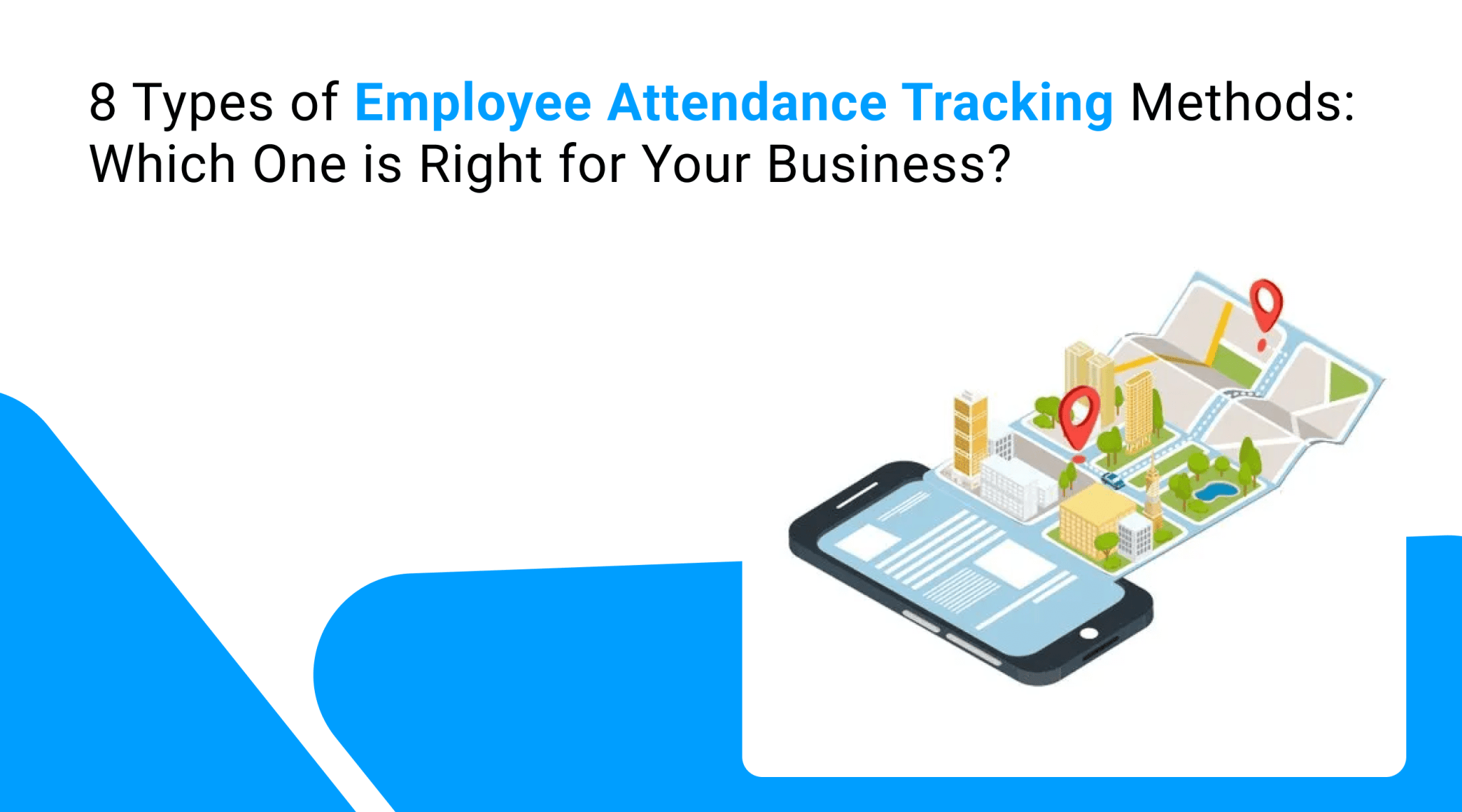 8 Types of Employee Attendance Tracking Methods: Which One is Right for ...