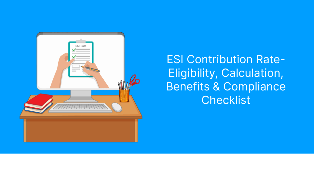 ESI Contribution Rate 2026_ Eligibility, Calculation, Benefits & Compliance Checklist