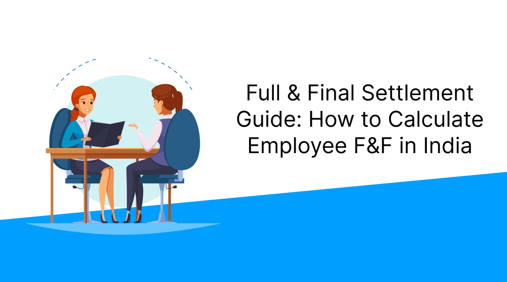 Full & Final Settlement Guide_ How to Calculate Employee F&F in India