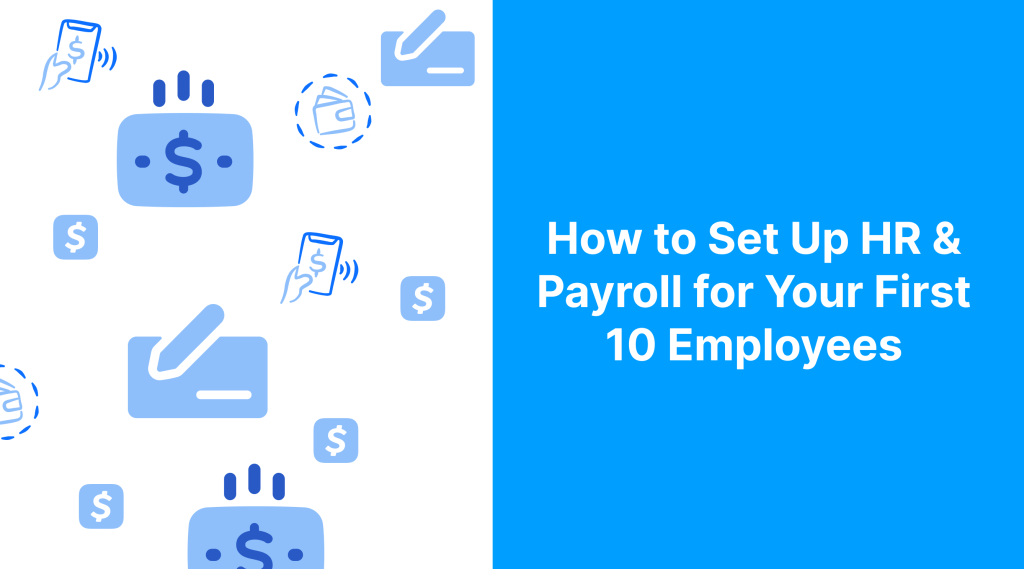 How to Set Up HR & Payroll for Your First 10 Employees