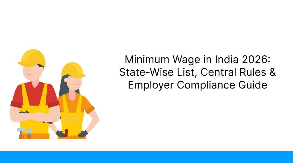 Minimum Wage in India 2026_ State-Wise List, Central Rules & Employer Compliance Guide