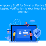 Hiring Temporary Staff for Diwali or Festive Season_ Why Skipping Verification Is Your Most Expensive Shortcut