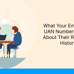 What Your Employee’s UAN Number Reveals About Their Real Work History