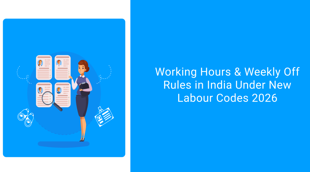 Working Hours & Weekly Off Rules in India Under New Labour Codes 2026