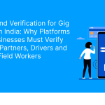Background Verification for Gig Workers in India_ Why Platforms and Businesses Must Verify Delivery Partners, Drivers and Field Workers