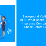 Background Verification in BFSI_ What Banks, NBFCs and Insurance Companies Must Check Before Every Hire